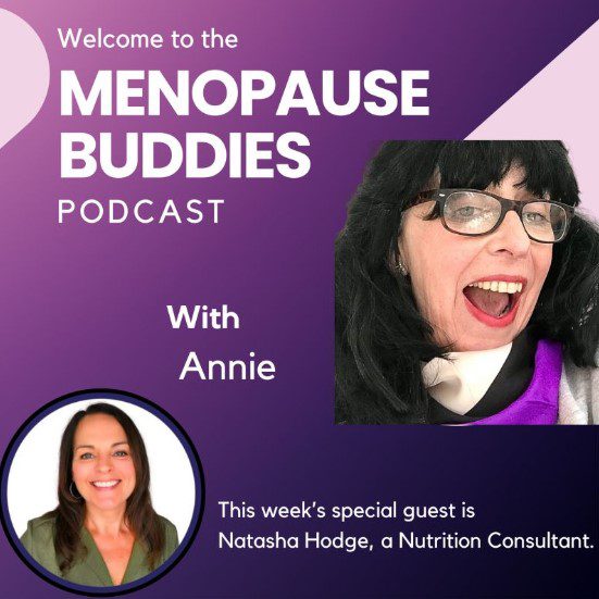 Purple background with words Menopause Buddies Podcast with Annie. Pictures of Annie Rowan and Natasha Hodge as guest.